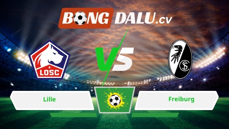 Soi kèo bóng đá Lille vs Freiburg 03h00 ngày 30/01/2026 – Europa League