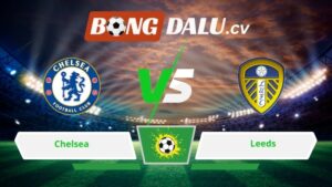 Soi kèo bóng đá Chelsea vs Leeds 02h30 ngày 11/02/2026