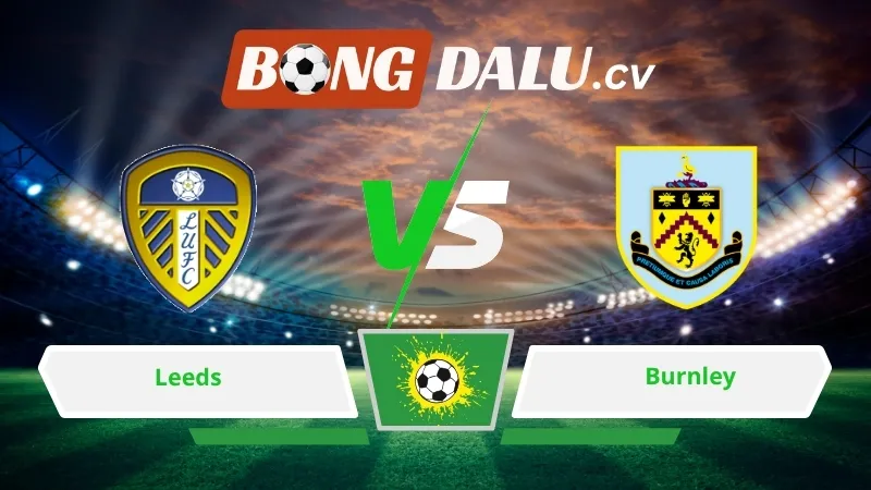 Soi kèo bóng đá Leeds vs Burnley 02h00 ngày 02/05/2026 – Ngoại hạng Anh