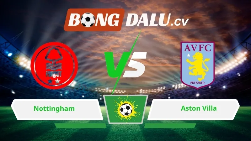 Soi kèo bóng đá Nottingham vs Aston Villa 02h00 ngày 01/05/2026 – Europa League
